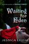 [Eden Series 02] • Waiting For Eden